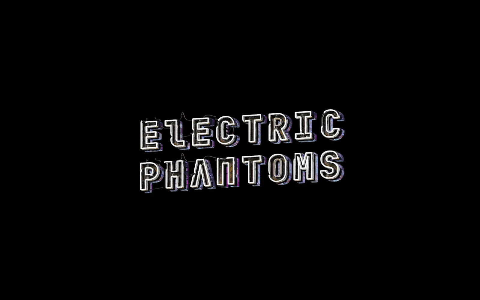 The words Electric Phantoms in block capitals, they are stylised like a run-down metal neon light